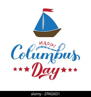 Happy Columbus Day Kalligraphie Handschriftzug mit Boot isoliert auf weiß. Amerika entdecken Urlaub Typografie Poster. Einfache Bearbeitung der Vektorvorlage für Stock Vektor