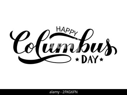 Happy Columbus Day Kalligraphie Hand Schriftzug isoliert auf weiß. Amerika entdecken Urlaub Typografie Poster einfach zu bearbeiten Vektor-Vorlage für Banner, f Stock Vektor