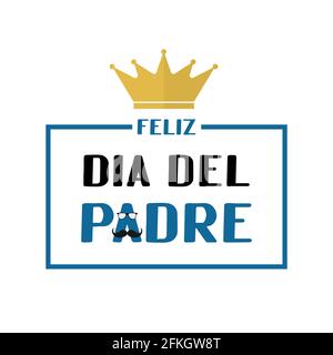 Feliz Dia del Padre Happy Father s Day in spanischer Schrift mit Schnurrbart, Brille und Krone. Mexikanischer Vatertag. Vektorvorlage für Poster, Banner, Stock Vektor