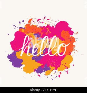 Handschriftzug Hello auf bunte Farbe spritzt Hintergrund. Kalligraphie Schrift handgezeichnetes Wort. Einfache Bearbeitung von Vektorvorlagen für Typografie-Poster, Ban Stock Vektor