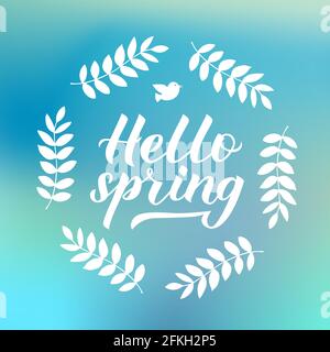 Hallo Frühling Kalligraphie Schriftzug mit Blumenkranz Rahmen auf grün blau verschwommen Hintergrund. Inspirierendes Poster mit saisonaler Zitat-Typografie. Einfach zu Stock Vektor