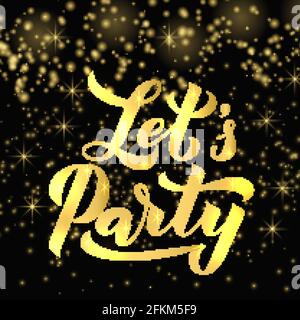 Let s Party Kalligraphie Handschriftzug auf dunklem Hintergrund mit Gold funkelt. Einfache Vektorvorlage für Banner, Typografie-Poster, Zeichen, Invita zu bearbeiten Stock Vektor