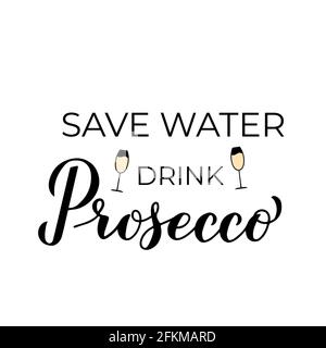 Save Water Drink Prosecco Schriftzug mit Sektgläsern. Komisches Trinkzitat. Italienisches Alkoholtypografie-Poster. Vektorvorlage für Banner, poste Stock Vektor