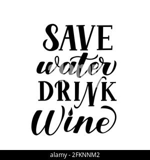 Wasser sparen Wein trinken Hand Schriftzug isoliert auf weiß. Trinkzitat Typografie Poster. Lustiger Slogan für Weingut oder Restaurant. Vektor t lässt sich leicht bearbeiten Stock Vektor