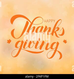Happy Thanksgiving Day Hand mit Pinsel geschrieben. Kalligraphie-Schriftzug und Herbst-Ahornblätter auf Herbst-Hintergrund. Thanksgiving Day Party vect Stock Vektor