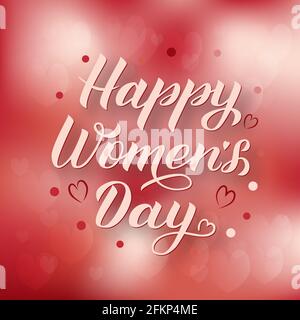 Happy Women s Day Kalligraphie Schriftzug auf rotem Hintergrund mit Herzen Bokeh. Internationales Plakat zur Typografie des Frauentages. Vektorvorlage lässt sich leicht bearbeiten Stock Vektor