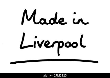 Hergestellt in Liverpool, handgeschrieben auf weißem Hintergrund. Stockfoto
