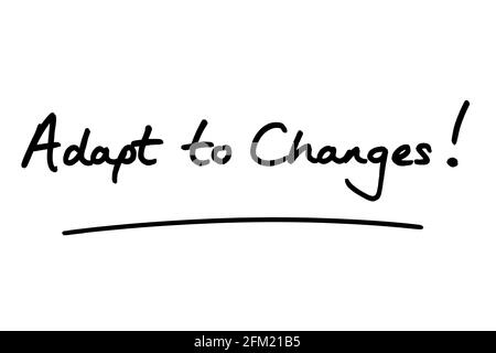 An Veränderungen anpassen! Handgeschrieben auf weißem Hintergrund. Stockfoto