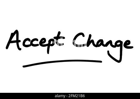 Änderung akzeptieren, handgeschrieben auf weißem Hintergrund. Stockfoto