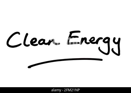 Clean Energy, handgeschrieben auf weißem Hintergrund. Stockfoto