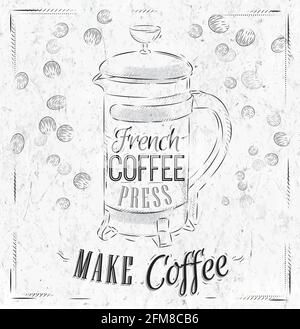 Posterbeschriftung Französische Kaffeepresse macht Kaffee im Retro-Stil Stilisierte Zeichnung mit Kohle Stock Vektor