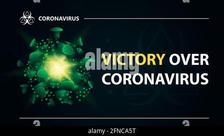 Sieg über das Coronavirus, schwarzes Banner mit grünem Coronavirus-Molekül bricht auseinander. Coronavirus 2019-nCoV. Poster des Coronavirus COVID-2019 mit Stockfoto