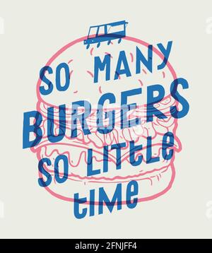 So viele Burger - so wenig Zeit. Vintage Typografie Zitat Siebdruck T-Shirt Druck Vektor-Illustration mit Street Food Burger. Stock Vektor