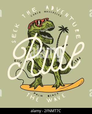 Suchen Sie die Abenteuer - reiten Sie die Welle. Dinosaurier Surfer in Sonnenbrille vintage Surfen drucken. Stock Vektor