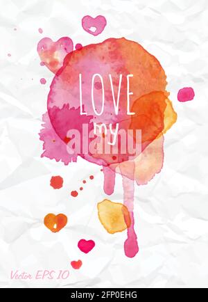 Aquarell Valentinskarte Schriftzug Love my in rosa, rot und orange auf hellem Hintergrund. Stock Vektor
