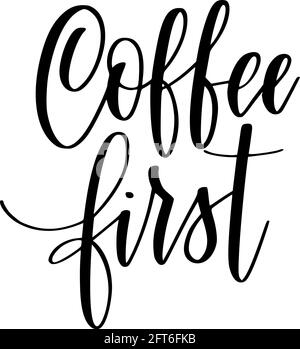 Kaffee erste Vektor-Schriftzug Kalligraphie Design Zitat Stock Vektor