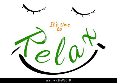 Simple Hand Draw Sketch Vektor-Schriftzug, Es ist Zeit, sich zu entspannen, über das smilling Gesicht, isoliert auf Weiß Stock Vektor