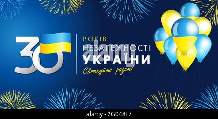 Jubiläumsbanner mit ukrainischem Text: 30 Jahre Unabhängigkeitstag der Ukraine, Zahlen, Luftballons und Feuerwerk in Fahnenfarben. Urlaub in der Ukraine Stock Vektor