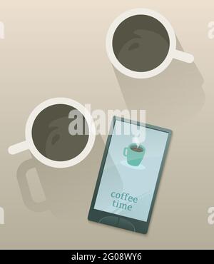Es ist Kaffeezeit. Zwei Tassen Kaffee und ein Mobiltelefon, Draufsicht. Auf dem mobilen Bildschirm heißt es: Kaffeezeit. Stock Vektor