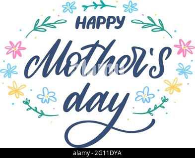 Happy Mothers Day Schriftzug mit Blumen. Handgemachtes Beschriftungsschild für Karten, Drucke, Poster, Banner, Abzeichen, Aufkleber, Design-Element. Handschriftlich Stock Vektor