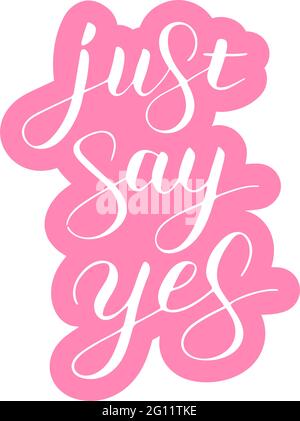 Sagen Sie einfach ja Satz vorschlagen und Pop die Frage, handgeschriebene Beschriftung, Schrift Kalligraphie mit Umriss, rosa Zeichen Vorschlag isoliert ohne Rücken Stock Vektor