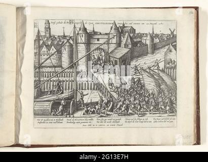 Attentat auf Amsterdam, 1577; WAß gestitites the principal [n] who taken statt Amstelredam Zwischen und am 23. November. 1577; Serie 8: Niederländische Veranstaltungen, 1577-1583. Versuch der Staatsarmee unter dem Kommando von Slope und Ruychaver, Amsterdam am 23. November 1577 zu übernehmen. Soldaten stiegen aus Schiffen am Haarlemmerpoort aus. Mit einer Bildunterschrift von 12 Zeilen in deutscher Sprache. Nummeriert: 11. Stockfoto