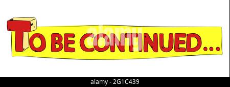 Fortsetzung folgt - Comics Wort. Vector Retro abstrakt Comic-Sprechblase, Wording Sound-Effekt, Cartoon-Stil Text Typografie Design für backgrou Stock Vektor