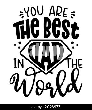 Sie sind der beste Vater der Welt - schöne Vatertag Grußkarte mit Handschriftzug. Tageskarte des Vaters. Gut für T-Shirt, Becher, Schrottbuchung, p Stock Vektor