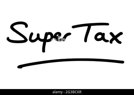 Super Tax, handgeschrieben auf weißem Hintergrund. Stockfoto