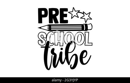 Pre School Tribe - Vorschule T-Shirts Design, handgezeichnete Schriftzug Phrase, Kalligraphie T-Shirt-Design, isoliert auf weißem Hintergrund, svg-Dateien für Schnitt Stockfoto