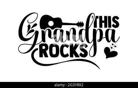 Dieser Opa rockt - Gitarre T-Shirts Design, handgezeichnete Schriftzug Phrase, Kalligraphie T-Shirt-Design, isoliert auf weißem Hintergrund, svg-Dateien Stockfoto