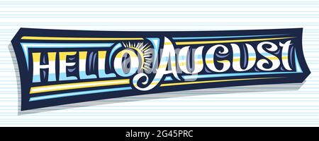 Vektor-Banner Hallo August, dunkle dekorative Zeichen mit lockigen kalligraphischen Schrift, Illustration von Kunst-Design-Sonnenstrahlen, Sommer-Konzept mit Handschrift Stock Vektor