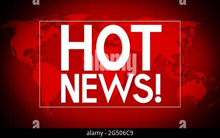 Hot News Konzept, Weltkarte im Hintergrund - 3D Illustration Stockfoto