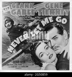 Poster Artwork für CLARK GABLE und GENE TIERNEY in NEVER LET ME GO 1953 Regisseur DELMER DAVES aus dem Roman Come The Dawn von Paul Winterton Produzent Clarence Brown Metro Goldwyn Mayer Stockfoto