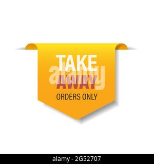 Take Away Orders Only Sticker Coronavirus pandemic Quarantäne Werbekampagne Konzept Stock Vektor