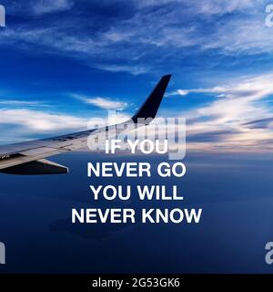 Inspirierendes und motivierendes Konzept - Wenn Sie nie gehen, werden Sie nie wissen. Stockfoto