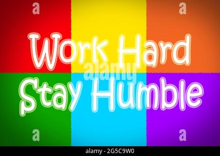 Arbeiten Sie hart bleiben bescheiden Konzept Text auf Hintergrund Stockfoto