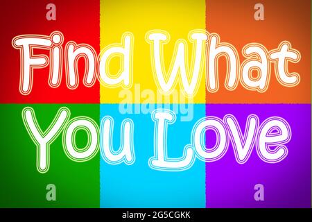 Find What You Love Concept Text Stockfoto