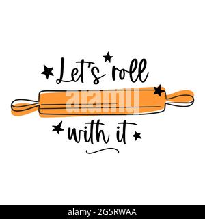 Lassen Sie uns mit ihm Rollen Zitat. Vektordarstellung für Nudelbolzen. Stock Vektor