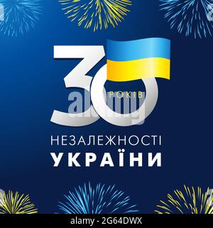 30 Jahre Jubiläum Ukrainischer Text - Ukraine Unabhängigkeitstag, Banner mit Flaggenfarben Feuerwerk. Vektorgrafik für Nationalfeiertage Stock Vektor