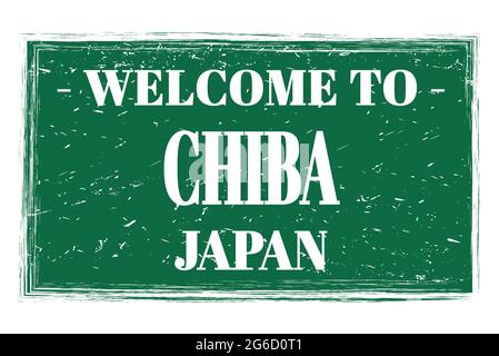 WILLKOMMEN BEI CHIBA - JAPAN, Wörter auf grünem Rechteck Post Stempel geschrieben Stockfoto