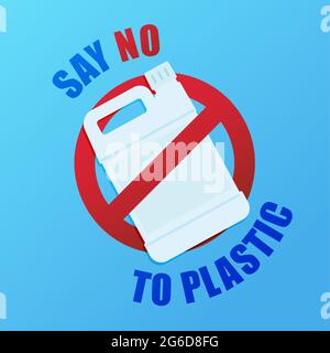 Sagen Sie Nein zu Plastik. Umweltplakat mit Text. Konzept für Verschmutzungsproblemen. Verbotsschild. Ein Behälter ist aus Kunststoff. Stockfoto