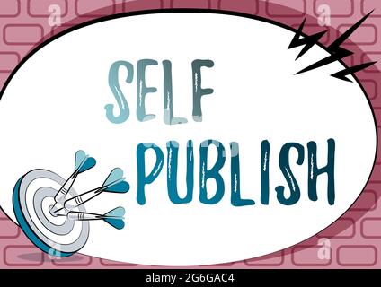 Konzeptionelle Anzeige Selbstveröffentlichung. Konzept Bedeutung veröffentlichte Arbeit unabhängig und auf eigene Kosten Indie Autor Presenting Message About Hitting Target Stockfoto