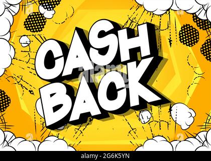 Cash Back - Comic-Wörter auf abstraktem Hintergrund. Geld bezogene Dienstleistungen, Einkaufen und Finanzen, Geld zurück, sparen und verdienen. Stock Vektor