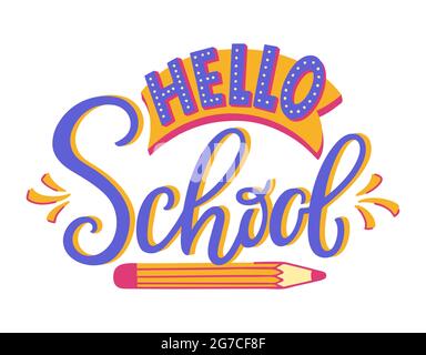 Hello School - Handschriftzug. Farbenfrohe moderne handgeschriebene Inschrift. Vektordarstellung auf weißem Hintergrund isoliert. Stock Vektor