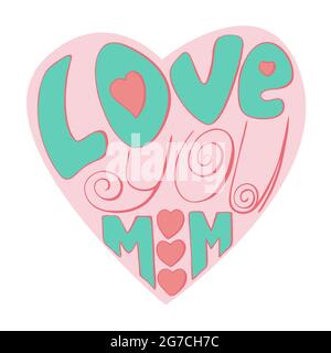 Love You Mama Lettering Grußkarte dekoriert von bunten Doodle Hand gezeichnet. Happy Mother Day trendige Illustration als Karte, Vektor, Social-Media-Post. . Vektorgrafik Stock Vektor