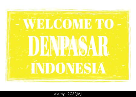 WILLKOMMEN IN DENPASAR - INDONESIEN, Wörter auf gelbem Rechteck Post-Stempel geschrieben Stockfoto