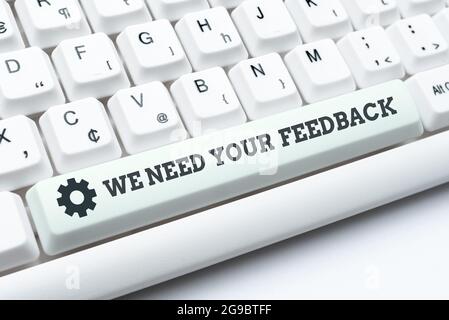 Schild mit Anzeige Wir benötigen Ihr Feedback. Wort geschrieben auf Geben Sie uns Ihre Ideen und Vorschläge, was zu verbessern Erstellen Online-Chat-Plattform-Programm Stockfoto