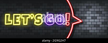 Lassen Sie uns Neon-Text auf dem Steinhintergrund gehen. Lass uns gehen. Für Unternehmen, Marketing und Werbung. Vektor auf isoliertem Hintergrund. EPS 10. Stock Vektor