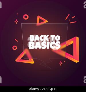 Zurück zu den Grundlagen. Sprechblasenbanner mit Zurück zum Basistext. Glassmorphismus-Stil. Für Unternehmen, Marketing und Werbung. Vektor auf isoliertem Backgr Stock Vektor